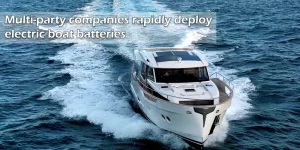 Electric boats – a new blue ocean for lithium battery applications