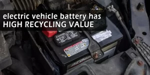 Electric vehicle battery recycling – new life of battery